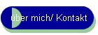 �ber mich/ Kontakt